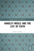 Handley Moule and the Life of Faith by Robert D. Brewis