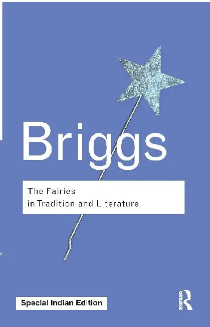 The Fairies in Tradition and Literature by Katharine Briggs