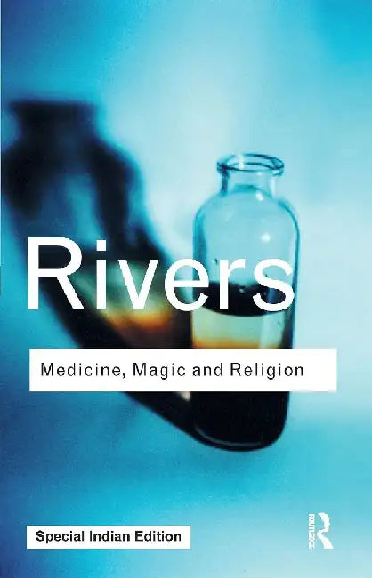Medicine Magic and Religion by W.H.R. Rivers