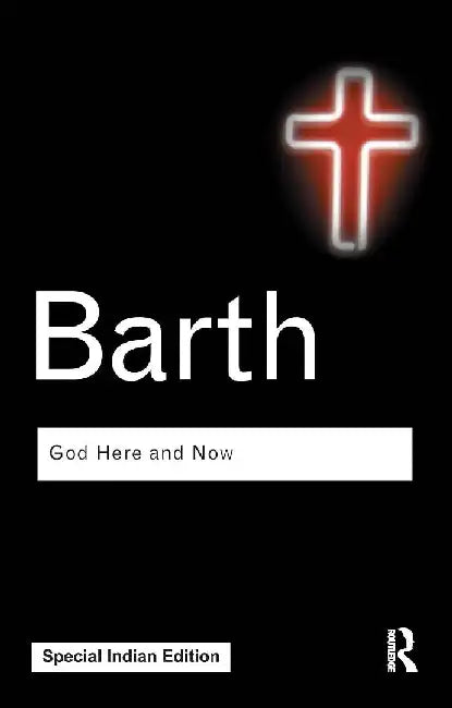 God Here and Now by Karl Barth