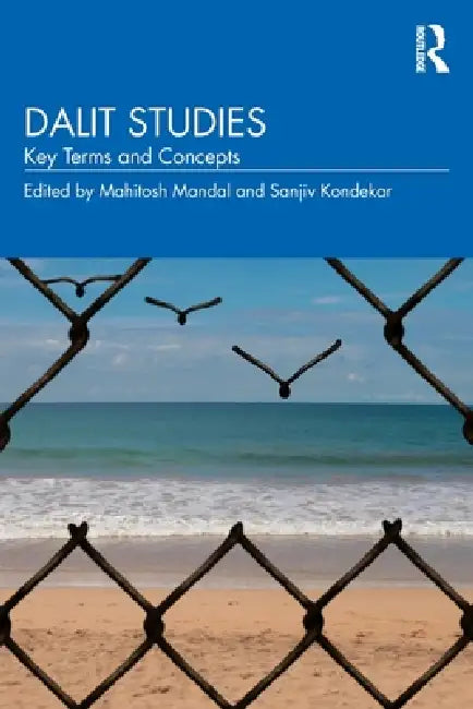 Dalit Studies: Key Terms and Concepts by Mahitosh Mandal, Sanjiv Kondekar