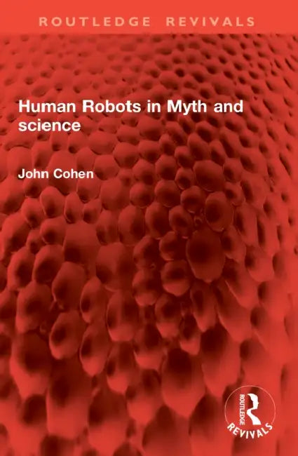 Human Robots in Myth and science by John Cohen