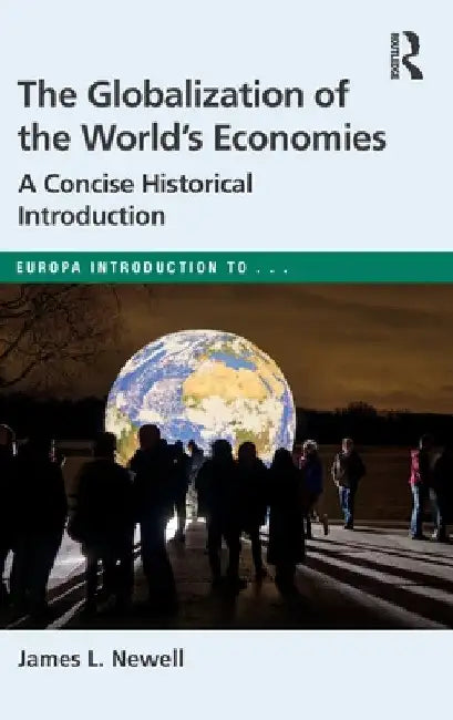 The Globalization of the World's Economies: A Concise Historical Introduction by James L. Newell