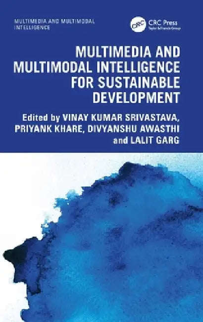 Multimedia and Multimodal Intelligence for Sustainable Development by Vinay Kumar Srivastava, Priyank Khare, Divyanshu Awasthi