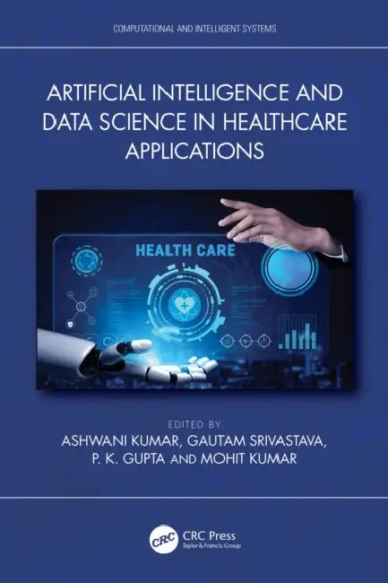 Artificial Intelligence and Data Science in Healthcare Applications by Ashwani Kumar