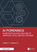 AI Forensics: Investigation and Analysis of Artificial Intelligence Systems by Joseph C. Sremack