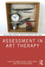 Assessment in Art Therapy by Andrea Gilroy, Robin Tipple, Christopher Brown