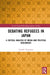 Debating Refugees in Japan: A Critical Analysis of Media and Political Discourses by Atsushi Yamagata