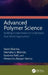 Advanced Polymer Science: Building Fundamentals to Understand Real-World Applications by Swati Sharma, Manisha S. Bhende, Suvarna Patil