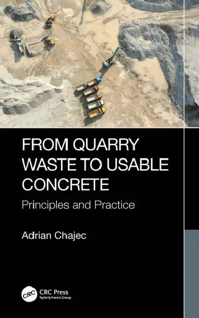From Quarry Waste to Usable Concrete by Adrian Chajec