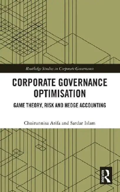 Corporate Governance Optimisation: Game Theory, Risk and Hedge Accounting by Choirunnisa Arifa