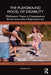 The Playground Model of Disability: Dis/Honesty Tropes in Contemporary British Sociocultural Representation by David Bolt