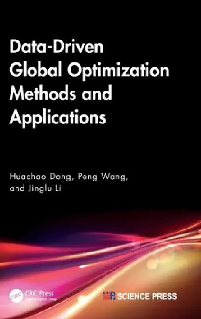 Data-Driven Global Optimization Methods and Applications by Huachao Dong