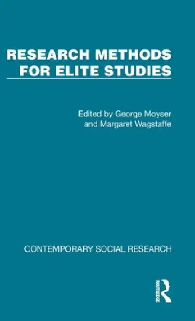 Research Methods for Elite Studies by George Moyser