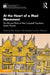 At the Heart of a Mad Movement: The Life and Work of Peter Campbell, Psychiatric System Pioneer by Peter Barham, Peter Beresford, Ker Wallwork