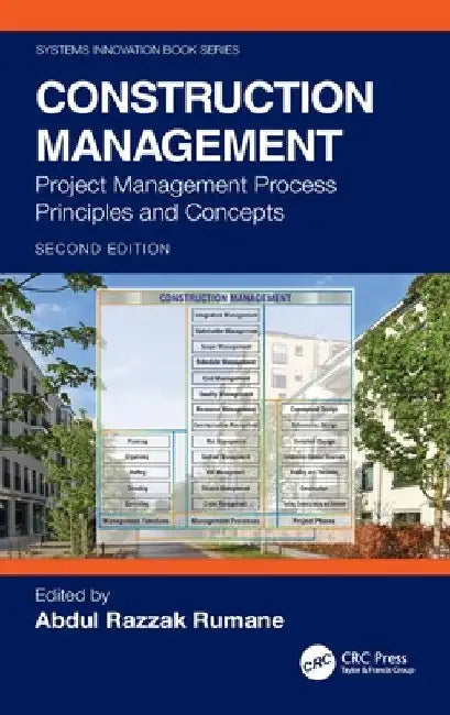 Construction Management: Project Management Process Principles and Concepts by Abdul Razzak Rumane