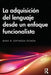 La adquisición del lenguaje desde un enfoque funcionalista by Mary R. Espinosa Ochoa