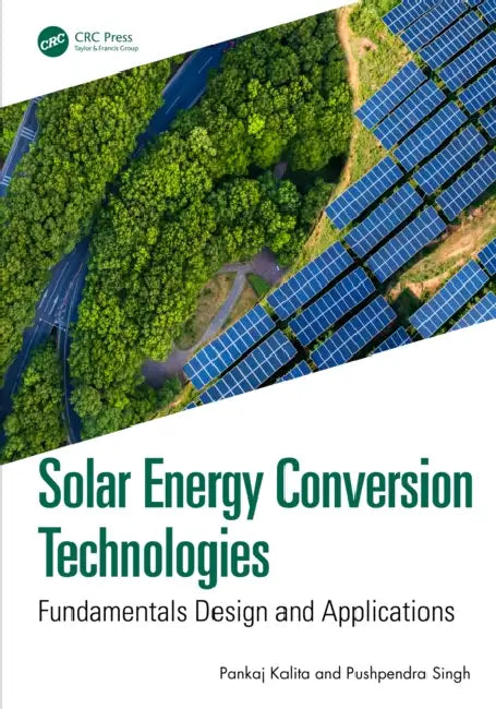 Solar Energy Conversion Technologies by Pankaj Kalita