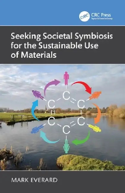 Seeking Societal Symbiosis for the Sustainable Use of Materials by Mark Everard