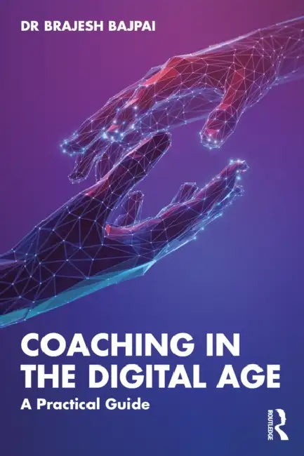 Coaching in the Digital Age by Brajesh Bajpai