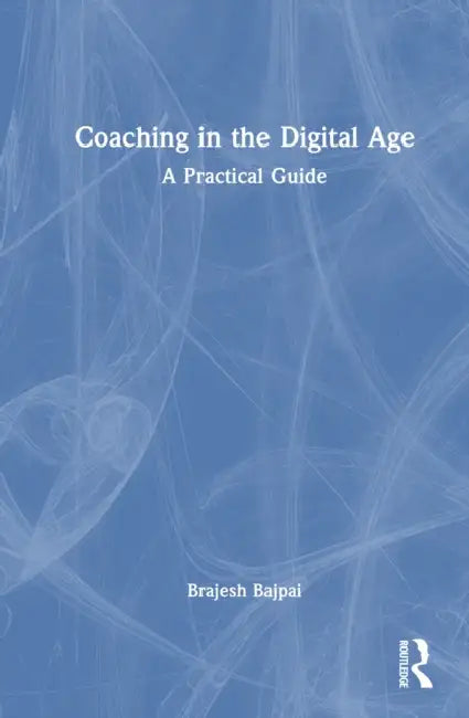 Coaching in the Digital Age by Brajesh Bajpai