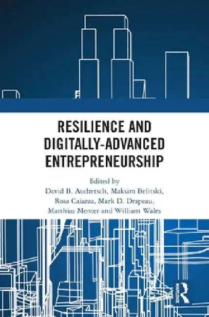 Resilience and Digitally-Advanced Entrepreneurship by David Audretsch