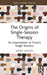 The Origins of Single-Session Therapy: An Examination of Freud's Single Sessions by Windy Dryden