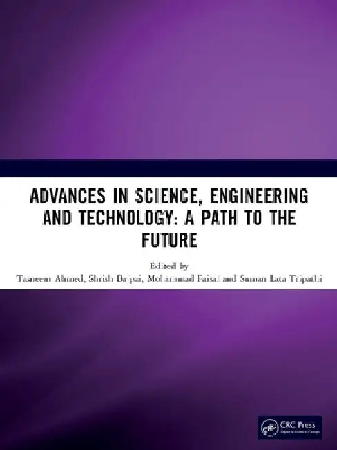 Advances in Science, Engineering and Technology by Tasneem Ahmed