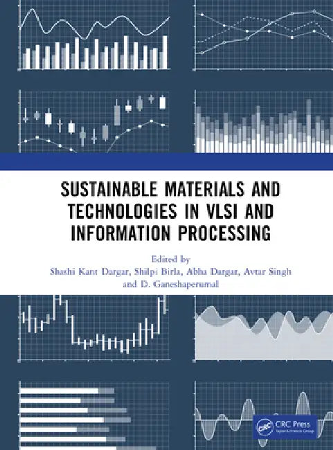Sustainable Materials and Technologies in VLSI and Information Processing by Shashi Kant Dargar