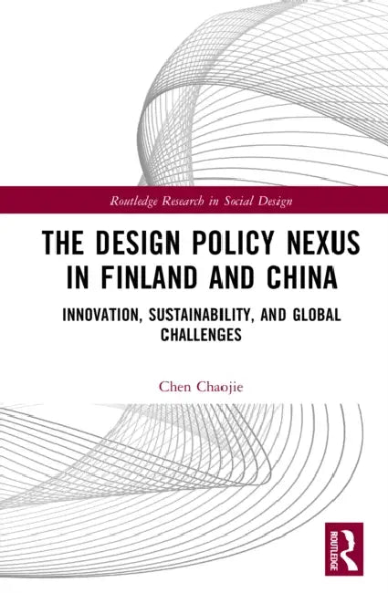The Design Policy Nexus in Finland and China by Chaojie Chen