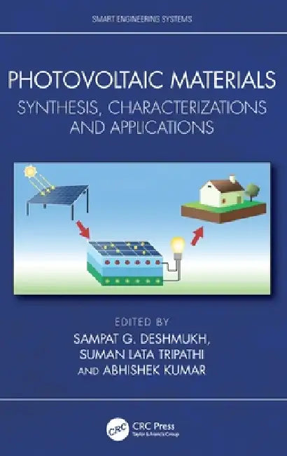Photovoltaic Materials: Synthesis, Characterizations and Applications by Sampat G. Deshmukh, Suman Lata Tripathi, Abhishek Kumar
