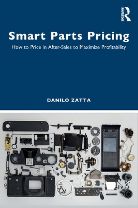 Smart Parts Pricing: How to Price in After-Sales to Maximize Profitability by Danilo Zatta