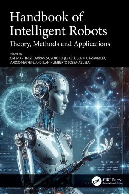 Handbook of Intelligent Robots by Jose Martinez-Carranza