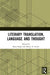 Literary Translation, Language and Thought by Rosy Singh, Mercy V. Guite