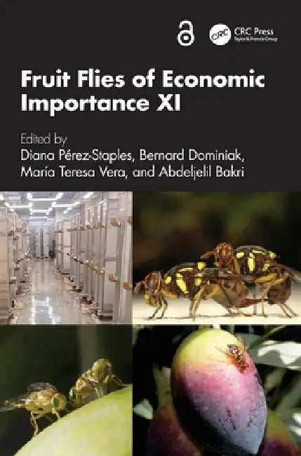 Fruit Flies of Economic Importance XI by Diana Pérez-Staples, Bernard Dominiak, María Teresa Vera