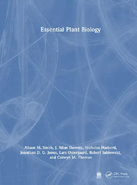 Essential Plant Biology by Smith Alison M.