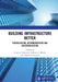 Building Infrastructure Better: Digitalisation, Decarbonisation and Decentralisation by Innocent Musonda, Rehema J. Monko, Adetayo Onososen