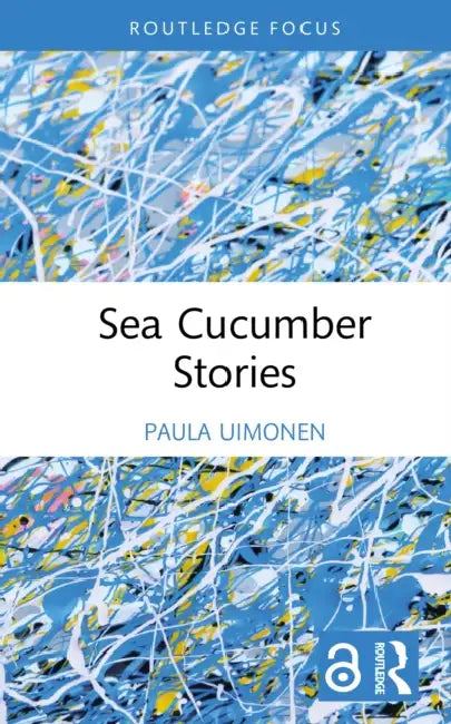 Sea Cucumber Stories by Paula Uimonen