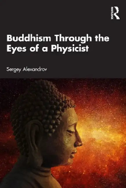 Buddhism Through the Eyes of a Physicist by Sergey Alexandrov