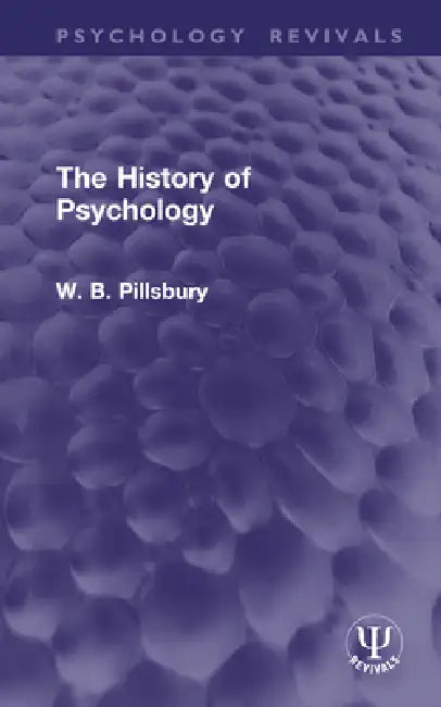 The History of Psychology by W. B. Pillsbury