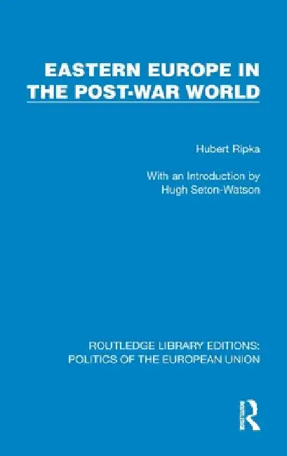 Eastern Europe in the Post-War World by Hubert Ripka