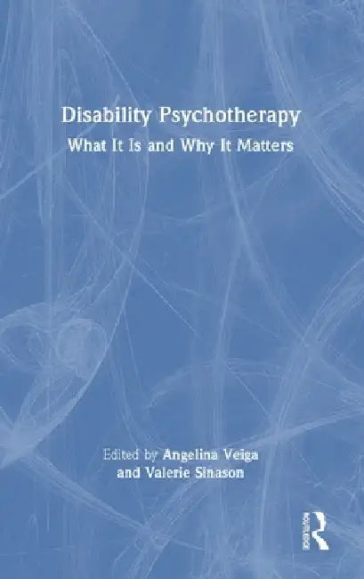Disability Psychotherapy: What it is and Why it Matters by Angelina Veiga