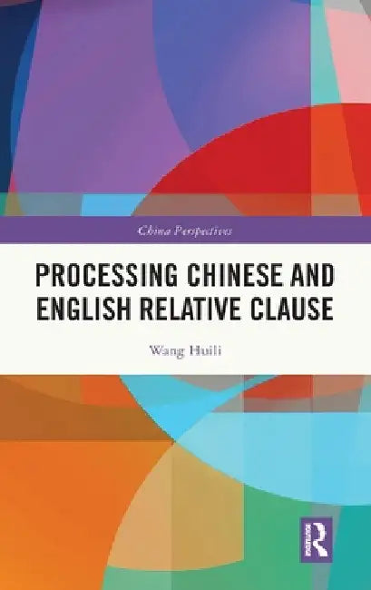 Processing Chinese and English Relative Clause by Wang Huili