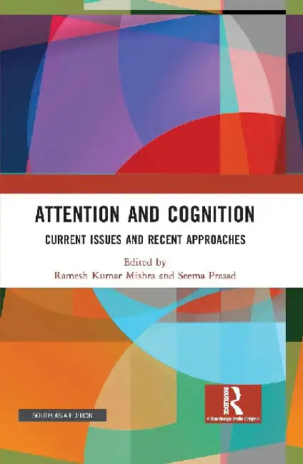 Attention and Cognition by Ramesh Kumar Mishra/Seema Prasad