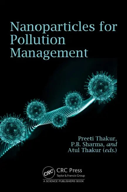 Nanoparticles for Pollution Management by Preeti Thakur, P. B. Sharma, Atul Thakur