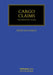 Cargo Claims: The Essential Guide by David Richards