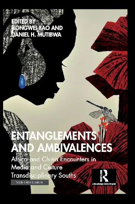 Entanglements and Ambivalences by Hongwei Bao/Daniel H. Mutibwa