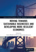 Moving Towards Sustainable Businesses and Developing More Resilient Economies by Aamir Rashid, Fenio Annansingh-Jamieson