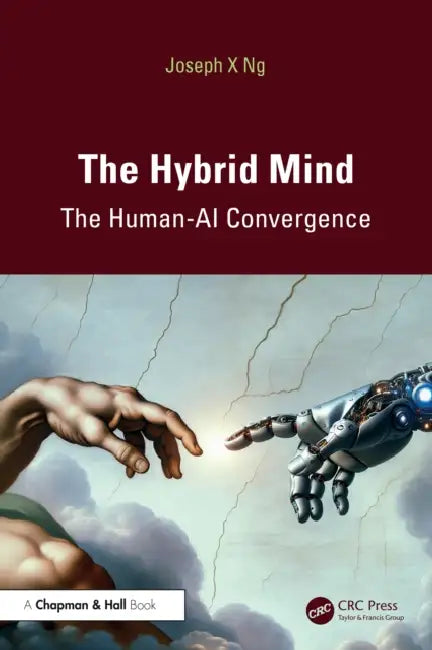 The Hybrid Mind: The Human-AI Convergence by Joseph X. Ng