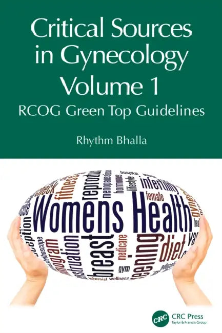 Critical Sources in Gynecology, Volume 1: Rcog Green Top Guidelines by Rhythm Bhalla